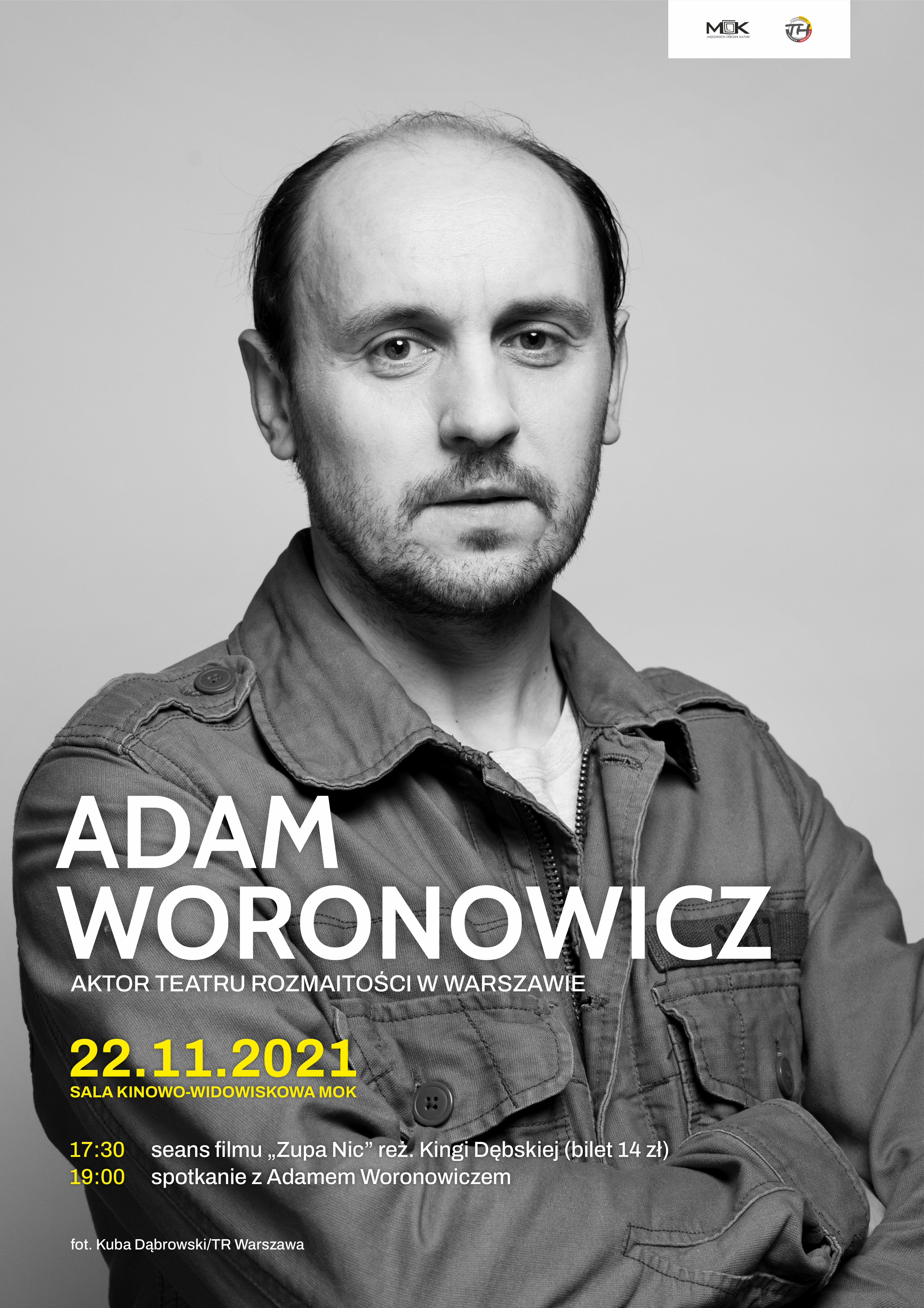 adam woronowicz aktor TR Warszawa 25 listopada 2021 17:30 seans filmu Zupa Nic 19:00 spotkanie z Adamem Woronowiczem