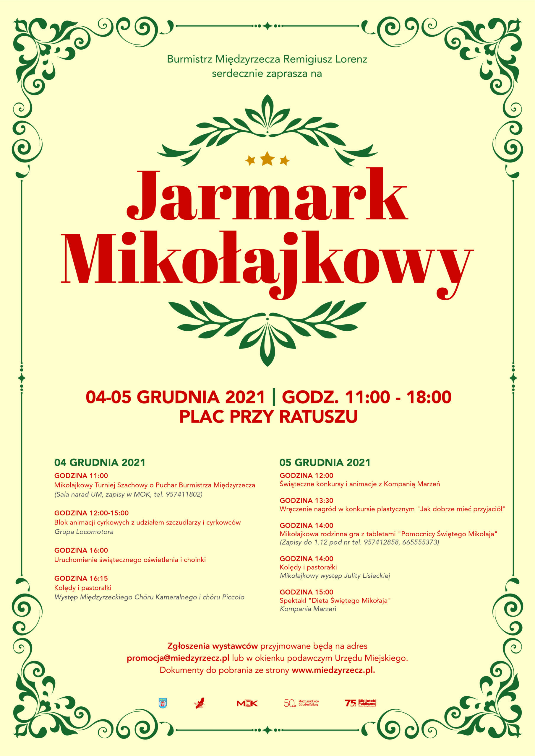Po rocznej przerwie spowodowanej pandemią, na międzyrzecki rynek powraca Jarmark Mikołajkowy! ???????? W tym roku zapraszamy 04 i 05 grudnia na dwa dni pełne świątecznych atrakcji, cyrkowych animacji, konkursów, koncertów. Nie zabraknie oczywiście straganów ze świątecznymi specjałami ???? Serdecznie zapraszamy! ⭐️ ???? 04-05 GRUDNIA 2021 ???? START GODZINA 11:00 ???? PLAC PRZY RATUSZU ⭐️ 4 GRUDNIA 2021 ???? GODZINA 11:00 Mikołajkowy Turniej Szachowy o Puchar Burmistrza Międzyrzecza (Sala narad UM, zapisy w MOK, tel. 957411802) ???? GODZINA 12:00-15:00 Blok animacji cyrkowych z udziałem szczudlarzy i cyrkowców - Grupa Locomotora ???? GODZINA 16:00 Uruchomienie świątecznego oświetlenia i choinki GODZINA 16:15 Kolędy i pastorałki - Występ Międzyrzeckiego Chóru Kameralnego i chóru Piccolo ⭐️ 5 GRUDNIA 2021 ???? GODZINA 12:00 Świąteczne konkursy i animacje z Kompanią Marzeń ???? GODZINA 13:30 Wręczenie nagród w konkursie plastycznym "Jak dobrze mieć przyjaciół" ???? GODZINA 14:00 Mikołajkowa rodzinna gra z tabletami "Pomocnicy Świętego Mikołaja" (Zapisy do 1.12 pod nr tel. 957412858, 665555373) ???? GODZINA 14:00 Kolędy i pastorałki - Mikołajkowy występ Julity Lisieckiej ???? GODZINA 15:00 Spektakl "Dieta Świętego Mikołaja" - Kompania Marzeń